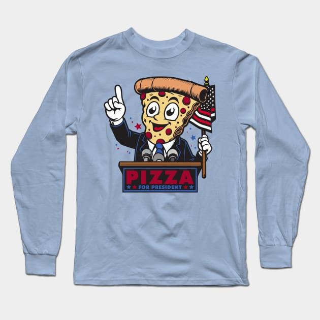 Pizza for President Long Sleeve T-Shirt by DavesTees